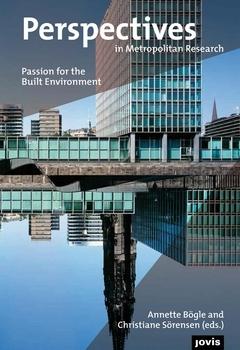 PERSPECTIVES IN METROPOLITAN RESEARCH "PASSION FOR THE BUILT ENVIRONMENT". 