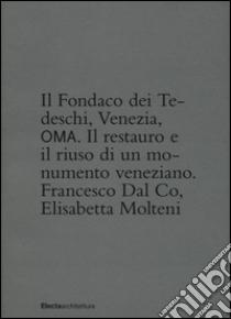 OMA, VENEZIA, IL FONDACO DEI TEDESCHI.. 