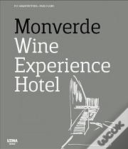 MONVERDE WINE EXPERIENCE HOTEL. FCC ARQUITECTURA + PAULO LOBO. 