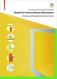 DETAILS FOR PASSIVE HOUSES: RENOVATION. A CATALOGUE OF ECOLOGOCALLY RATED CONSTRUCTIONS. 