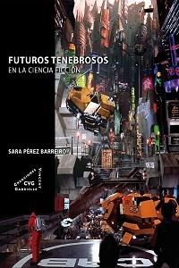 FUTUROS TENEBROSOS EN LA CIENCIA FICCIÓN. 