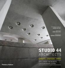 STUDIO 44 ARCHITECTS: CONCEPTS, STRATEGIES, WORKS