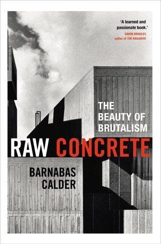 RAW CONCRETE. THE BEAUTY OF BRUTALISM