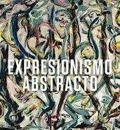 EXPRESIONISMO ABSTRACTO. 