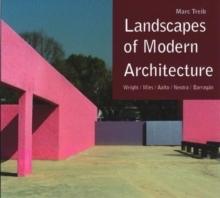 LANDSCAPES OF MODERN ARCHITECTURE. WRIGHT/ MIES/ NEUTRA/ AALTO/ BARRAGAN. 
