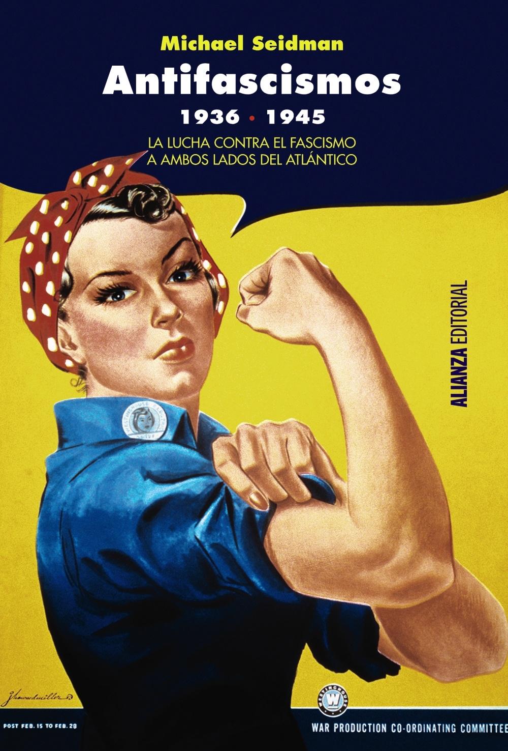 ANTIFASCISMOS, 1936-1945 "LA LUCHA CONTRA EL FASCISMO A AMBOS LADOS DEL ATLÁNTICO". 