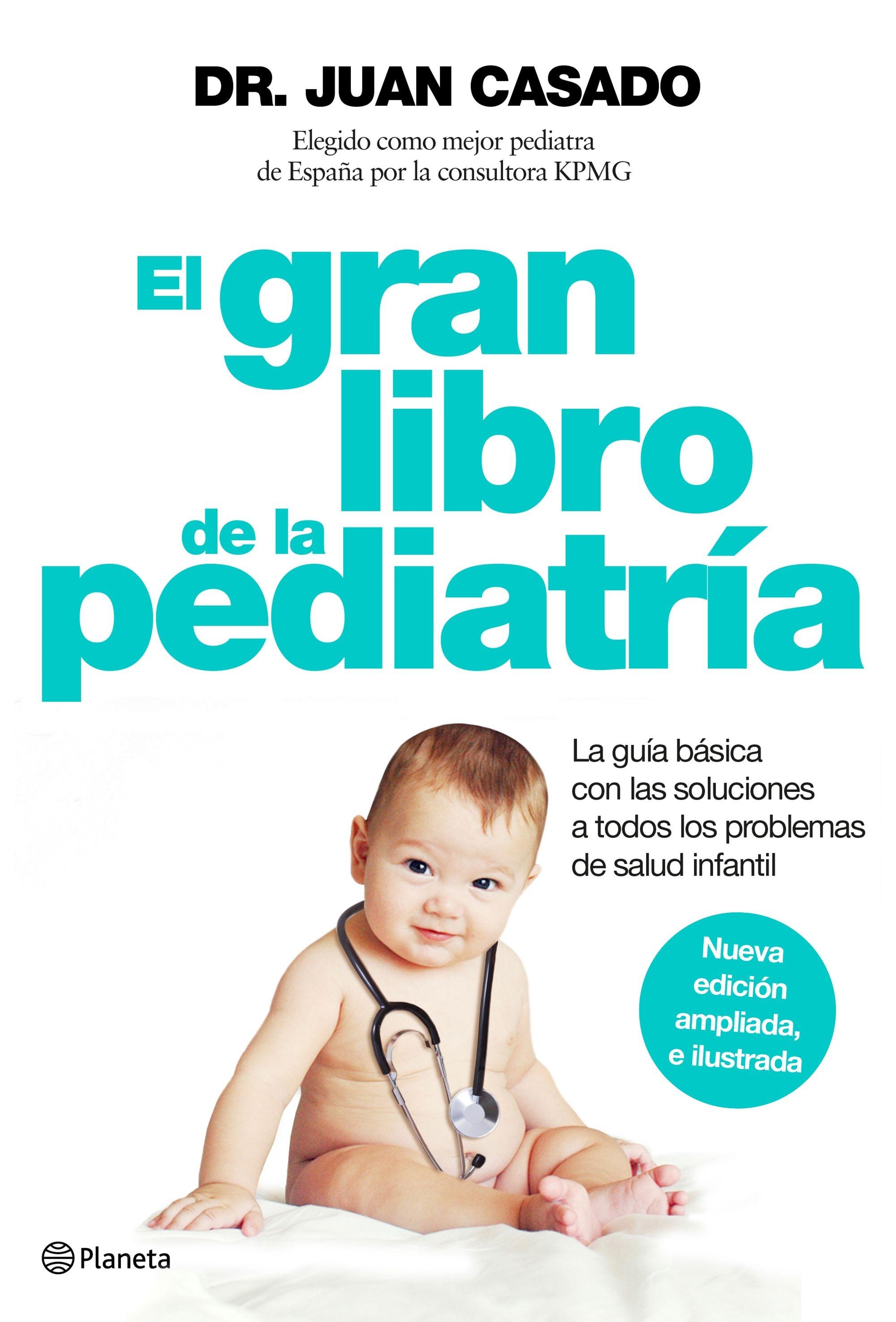 EL GRAN LIBRO DE LA PEDIATRÍA "LA GUÍA BÁSICA CON LAS SOLUCIONES A TODOS LOS PROBLEMAS DE SALUD INFANTIL". 