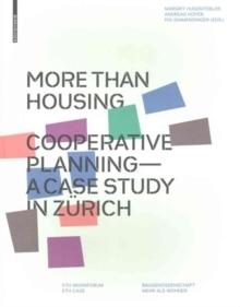 MORE THAN HOUSING: COOPERATIVE PLANNING- A CASE STUDY IN ZURICH