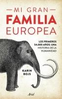 MI GRAN FAMILIA EUROPEA "LOS PRIMEROS 54.000 AÑOS: UNA HISTORIA DE LA HUMANIDAD". 