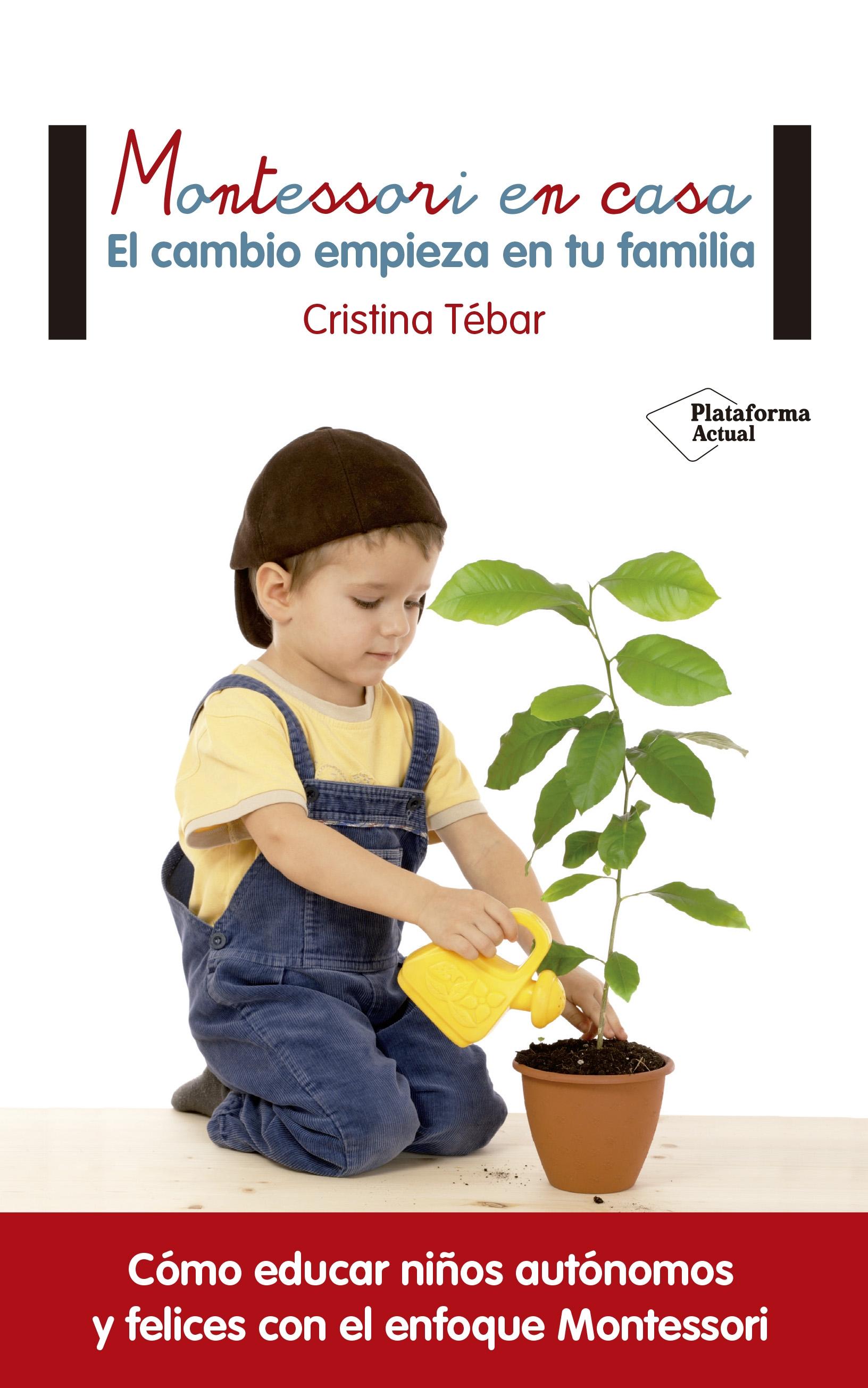 MONTESSORI EN CASA "EL CAMBIO EMPIEZA EN TU FAMILIA". 