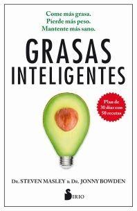 GRASAS INTELIGENTES "COME MÁS GRASA, PIERDE MÁS PESO, MANTENTE MÁS SANO"