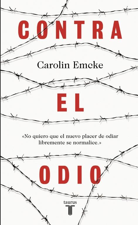 CONTRA EL ODIO. UN ALEGATO EN DEFENSA DE LA PLURALIDAD DE PENSAMIENTO, LA TOLERANCIA Y LA LIBERTAD.. 