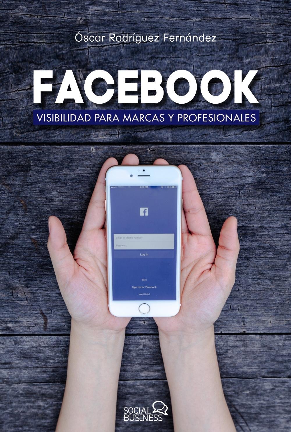 FACEBOOK. VISIBILIDAD PARA MARCAS Y PROFESIONALES. 