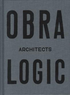 OBRA ARCHITECTS LOGIC, SELECTED PROJECTS 2003-2016 . 