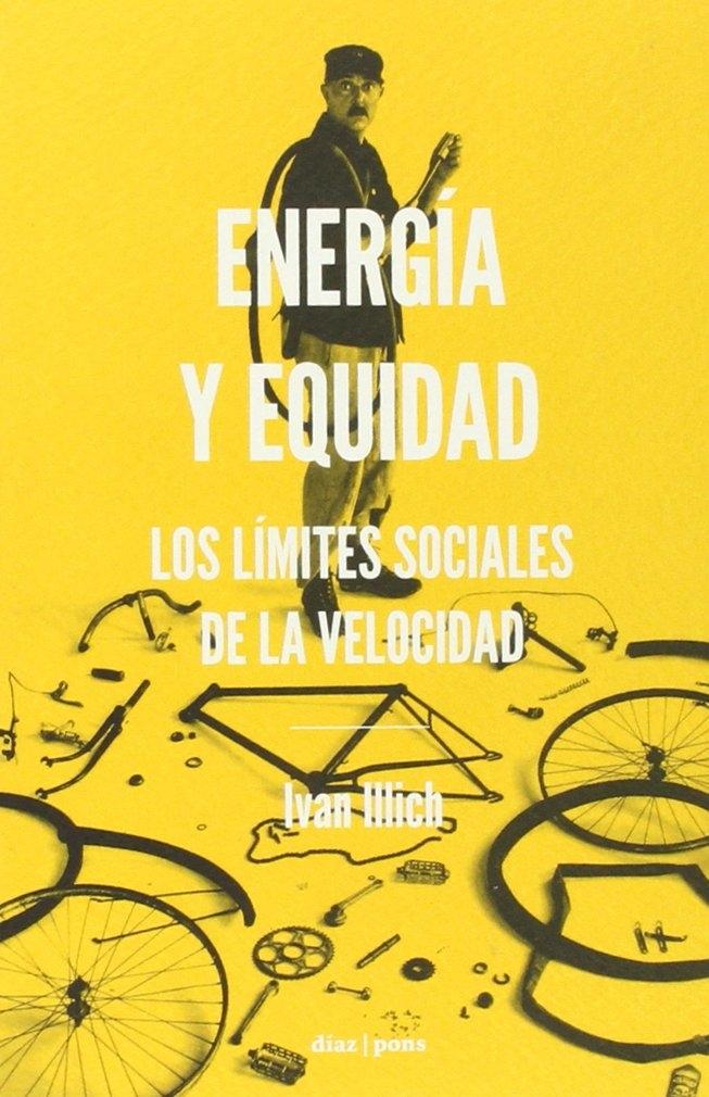 ENERGÍA Y EQUIDAD "LOS LÍMITES SOCIALES DE LA VELOCIDAD"