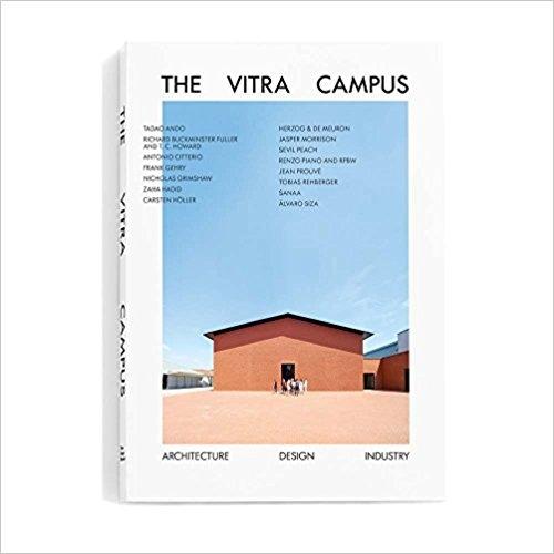 VITRA CAMPUS. ARCHITECTURE, DESIGN, INDUSTRY