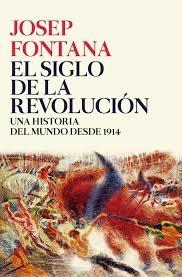 EL SIGLO DE LA REVOLUCIÓN "UNA HISTORIA DEL MUNDO DESDE 1914". 