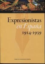 EXPRESIONISTAS EN ESPAÑA 1914-1939. 