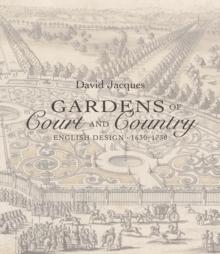 GARDENS - COURT AND COUNTRY. ENGLISH DESIGN 1630-1730. 