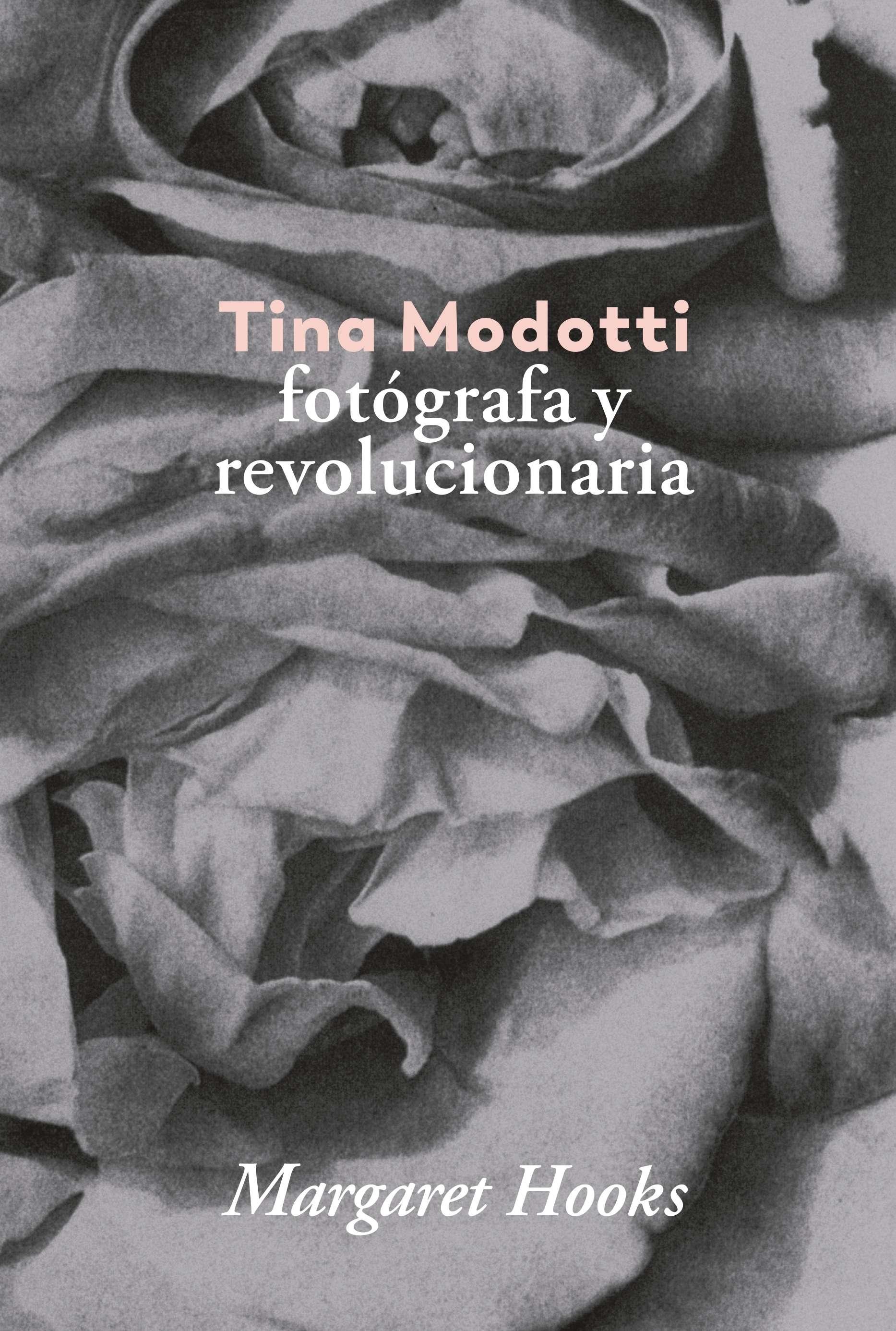 TINA MODOTTI.  FOTOGRAFA Y REVOLUCIONARIA. 