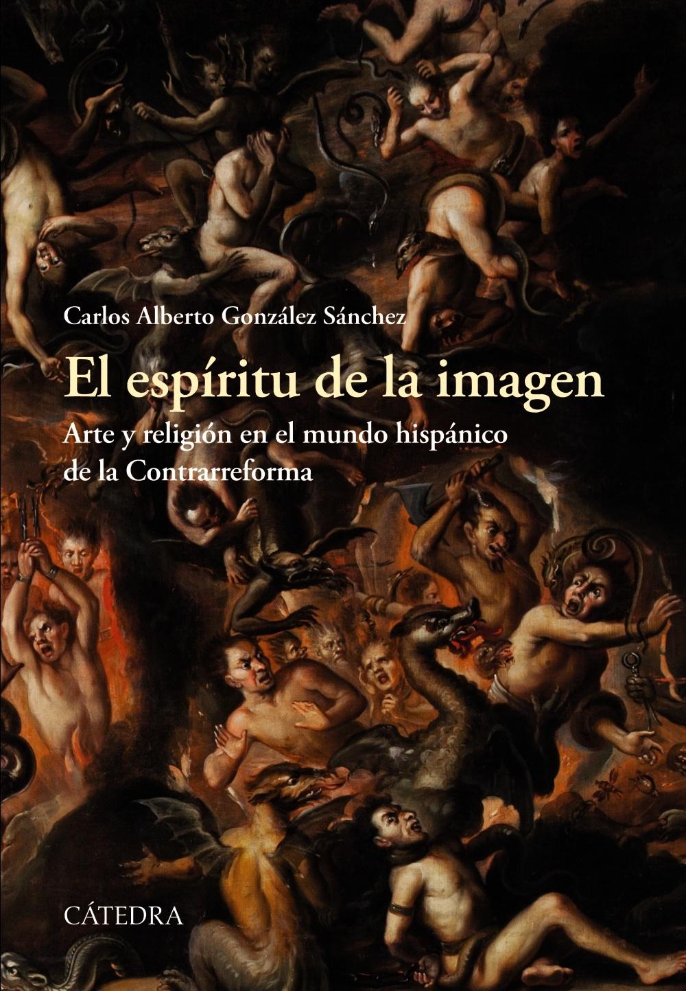 ESPÍRITU DE LA IMAGEN, EL "ARTE Y RELIGIÓN EN EL MUNDO HISPÁNICO DE LA CONTRARREFORMA"