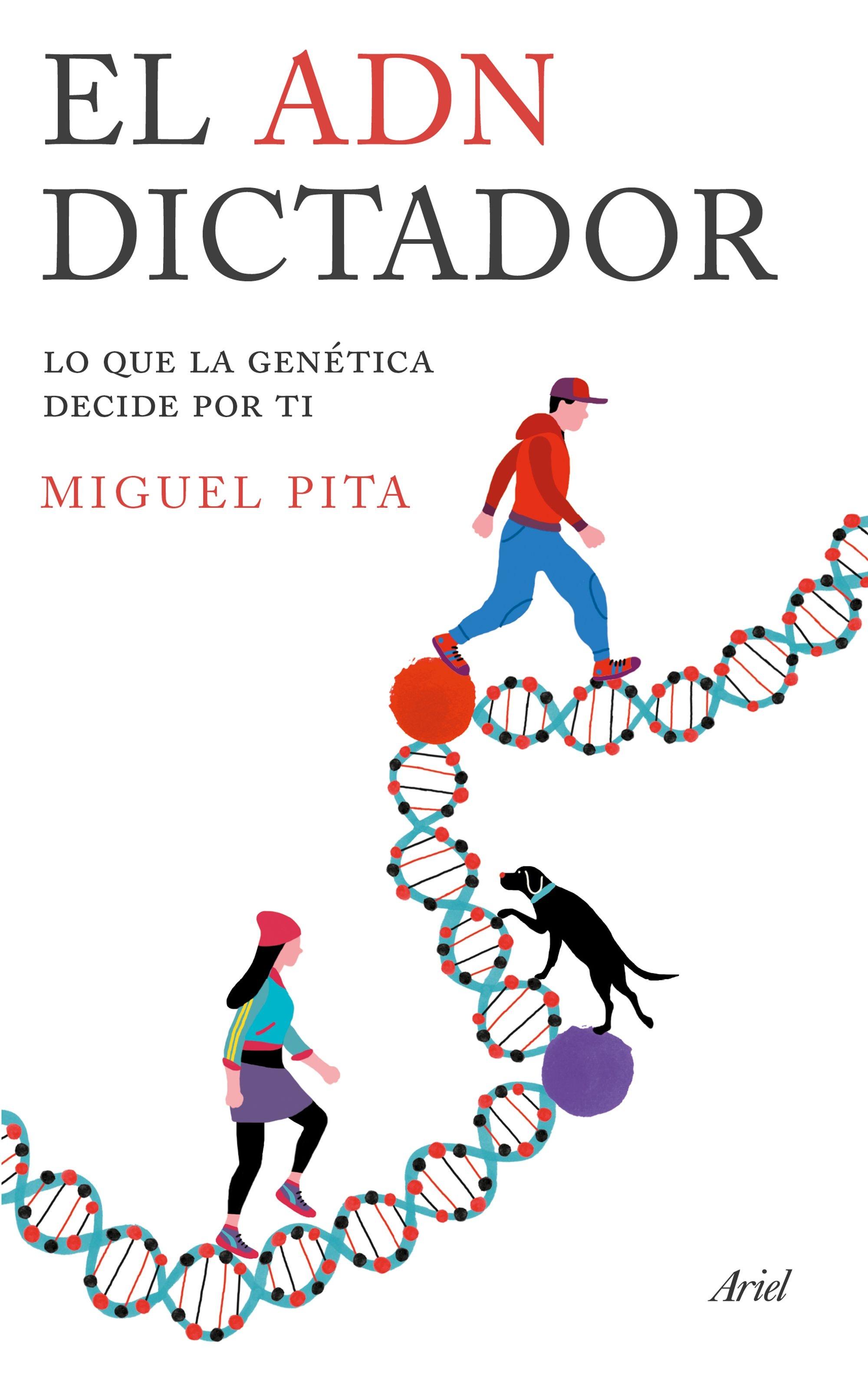 ADN DICTADOR, EL "LO QUE LA GENÉTICA DECIDE POR TI". 