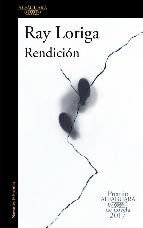 RENDICIÓN  "(PREMIO ALFAGUARA DE NOVELA 2017)". 