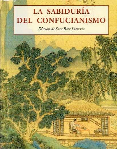 SABIDURIA DEL CONFUCIANISMO, LA. 