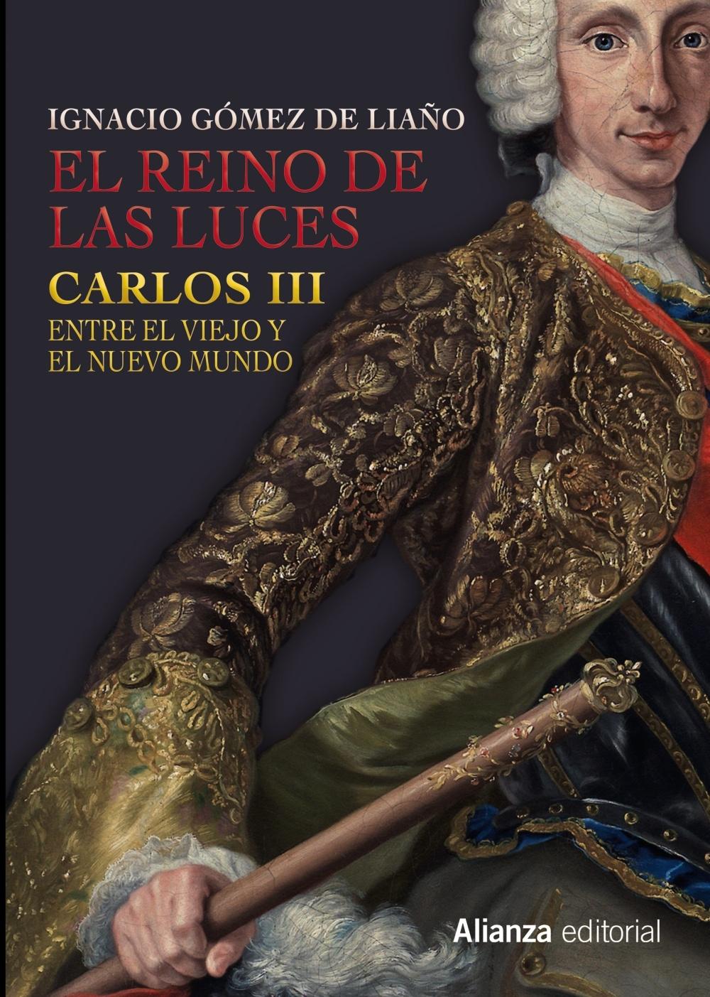 EL REINO DE LAS LUCES "CARLOS III ENTRE EL VIEJO Y EL NUEVO MUNDO". 