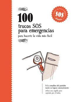 100 TRUCOS SOS PARA EMERGENCIAS "PARA HACERTE LA VIDA MAS FACIL". 