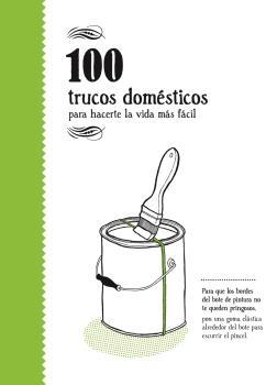 100 TRUCOS DOMESTICOS "PARA HACERTE LA VIDA MAS FACIL". 