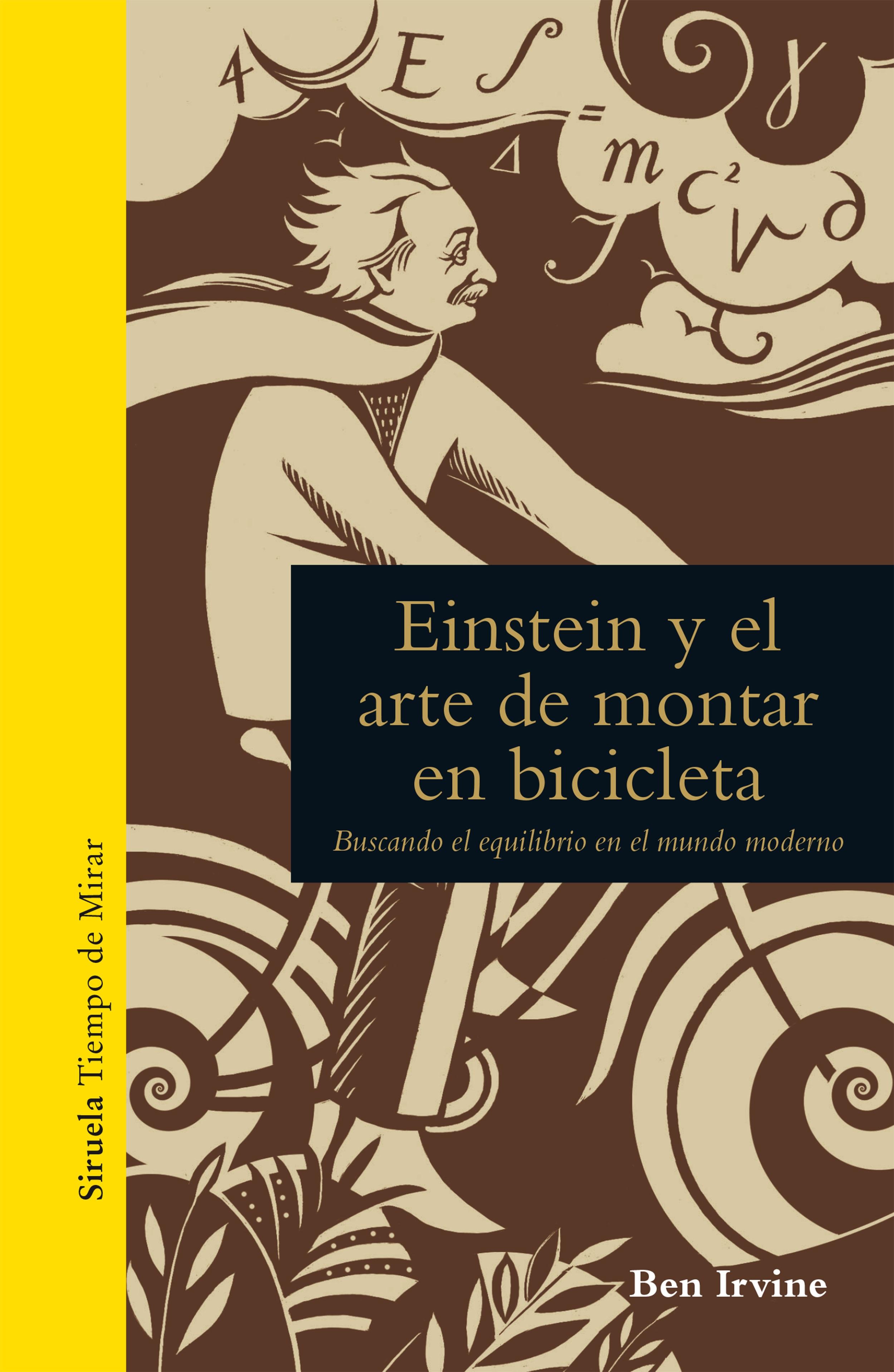 EINSTEIN Y EL ARTE DE MONTAR EN BICICLETA "BUSCANDO EL EQUILIBRIO EN EL MUNDO MODERNO". 
