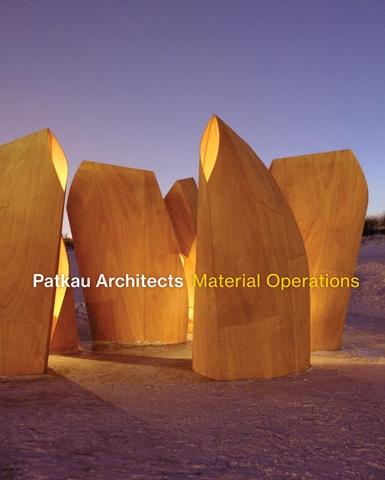 PATKAU ARCHITECTS - MATERIAL OPERATIONS . 