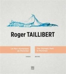 TAILLIBERT: ROGER TAILLIBERT. THE OLYMPIC PARK IN MONTREAL. SKETCHES. 