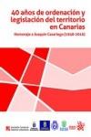 40 AÑOS DE ORDENACIÓN Y LEGISLACIÓN DEL TERRITORIO EN CANARIAS "HOMENAJE A JOAQUÍN CASARIEGO (1948-2016)"