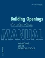 BUILDING OPENINGS CONSTRUCTION MANUAL. WINDOWS, VENTS, EXTERIOR DOORS