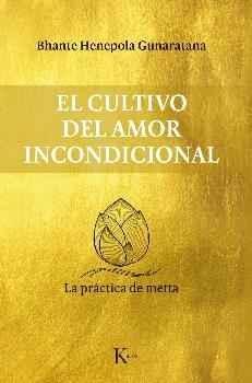 EL CULTIVO DEL AMOR INCONDICIONAL. 