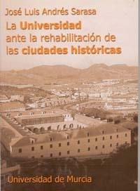 UNIVERSIDAD ANTE LA REHABILITACION DE LAS CIUDADES HISTORICAS, LA