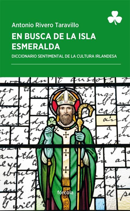 EN BUSCA DE LA ISLA ESMERALDA "DICCIONARIO SENTIMENTAL DE LA CULTURA IRLANDESA". 