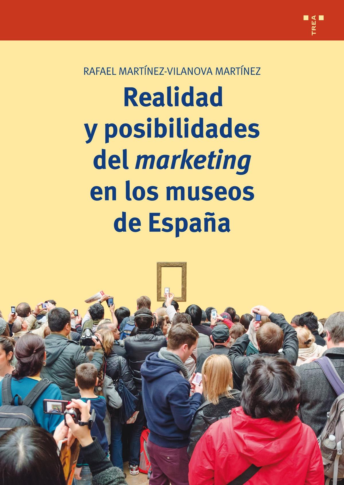 REALIDAD Y POSIBILIDADES DEL MARKETING EN LOS MUSEOS DE ESPAÑA. 