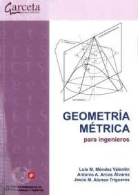 GEOMETRIA METRICA PARA INGENIEROS. 