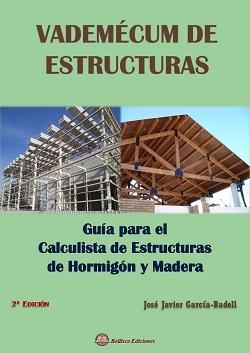 VADEMECUM DE ESTRUCTURAS. GUÍA PARA EL CALCULISTA DE ESTRUCTURAS DE HORMIGON Y MADERA. 