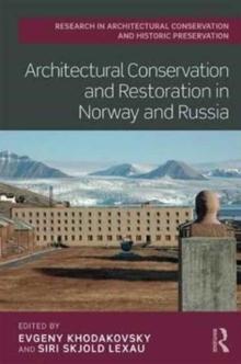 ARCHITECTURAL CONSERVATION AND RESTORATION IN NORWAY AND RUSSIA. 