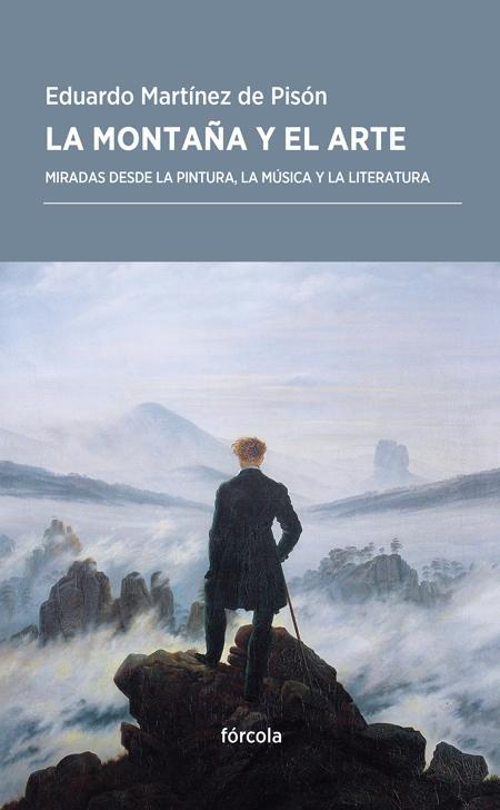 MONTAÑA Y EL ARTE, LA "MIRADAS DESDE LA PINTURA, LA MÚSICA Y LA LITERATURA". 