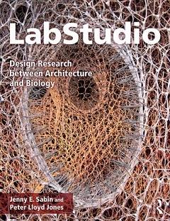 LABSTUDIO : DESIGN RESEARCH BETWEEN ARCHITECTURE AND BIOLOGY. 