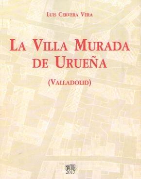 LA VILLA MURADA DE URUEÑA (VALLADOLID). 