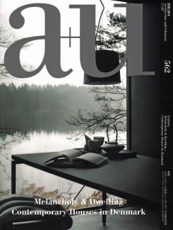 A+U Nº 562. MELANCHOLY & DWELLING. CONTEMPORARY HOUSES IN DENMARK