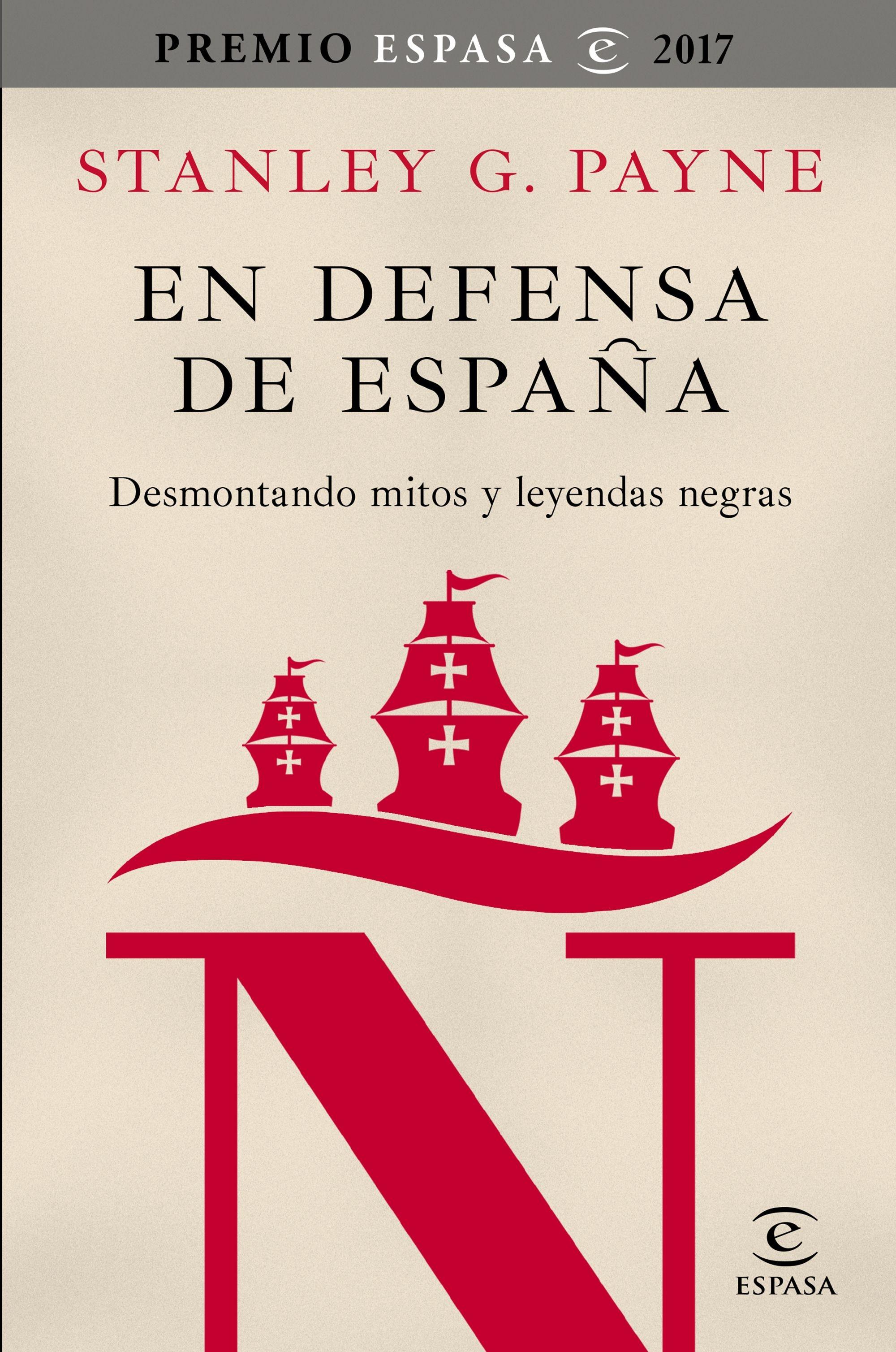 EN DEFENSA DE ESPAÑA: DESMONTANDO MITOS Y LEYENDAS NEGRAS