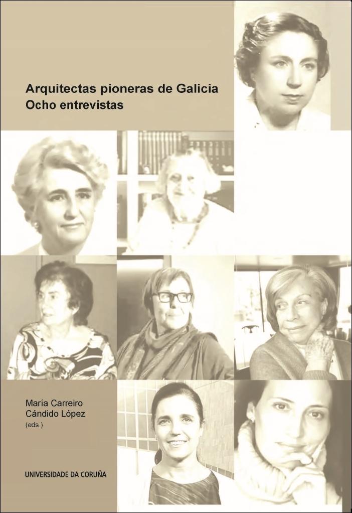 ARQUITECTAS PIONERAS DE GALICIA. OCHO ENTREVISTAS