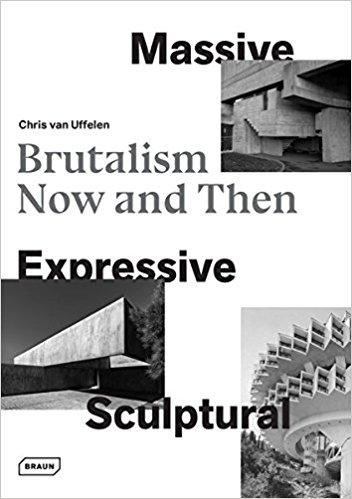 MASSIVE, EXPRESSIVE, SCULPTURAL. BRUTALISM NOW AND THEN